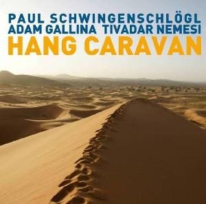 Cover for Schwingenschlogl / Gallina · Hang Caravan (CD) (2016)