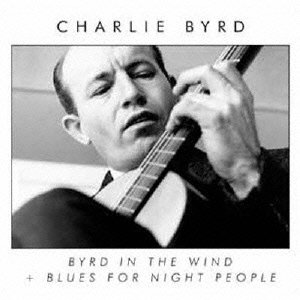 Cover for Charlie Byrd · Byrd in the Wind + Blues for Night People (CD) [Japan Import edition] (2015)