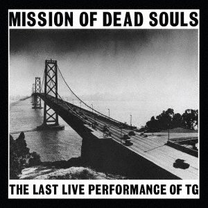 Cover for Throbbing Gristle · Mission of Dead Souls (CD) [Japan Import edition] (2018)