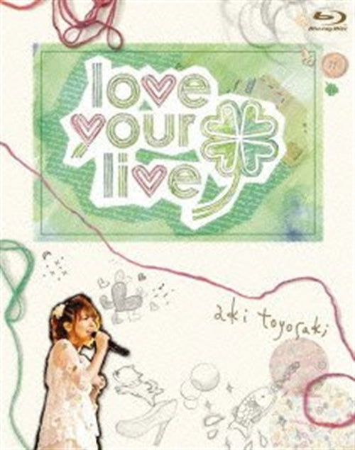 Cover for Aki Toyosaki · First Concert Tour 'love Your Live' (MBD) [Japan Import edition] (2011)