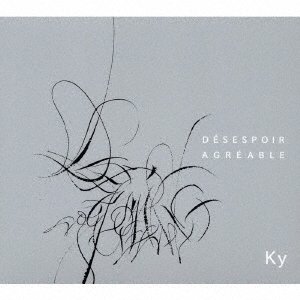 Cover for Ky · Desespoir Agreable (CD) [Japan Import edition] (2016)
