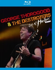 Cover for George Thorogood &amp; the Destroyers · Live at Montreux 2013 (Blu-ray) (2017)