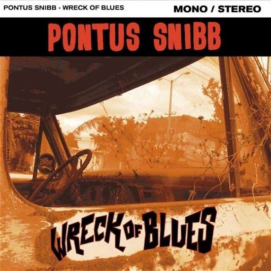 Wreck of Blues - Pontus Snibb - Musik - Off Yer Rocka - 5055664100073 - 29 april 2014