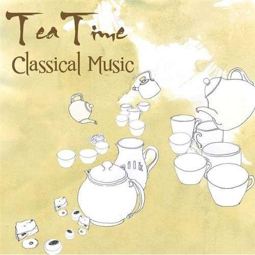 Cover for Tea Time Classical Music (CD) (2015)