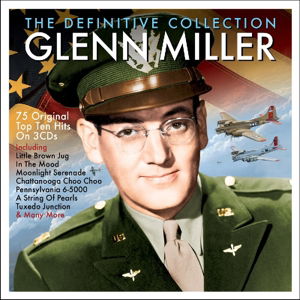 Definitive Collection - Glenn Miller - Música - NOT NOW - 5060342022073 - 10 de agosto de 2015