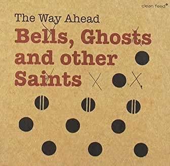 Cover for Way Ahead · Bells, Ghosts And Other Saints (CD) (2018)