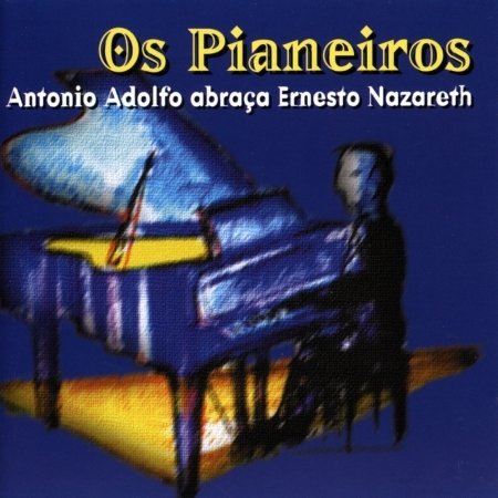 Cover for Antonio Adolfo · Os Pianeiros (CD) (2000)