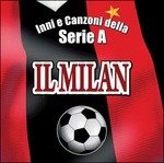 Vari-il Milan Inni E Canzoni Della Serie A - Il Milan Inni E Canzoni Della Serie A - Vari - Musiikki - Replay - 8015670047073 - 