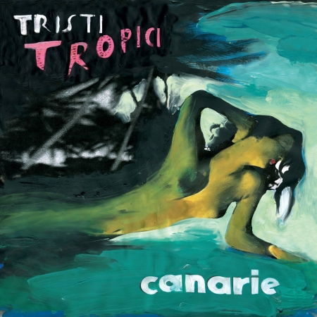 Cover for Canarie · Tristi Tropici (CD) (2019)