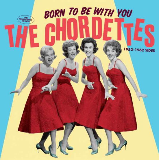 Born To Be With You - Chordettes - Musik - HOODOO - 8436559466073 - 15 november 2018