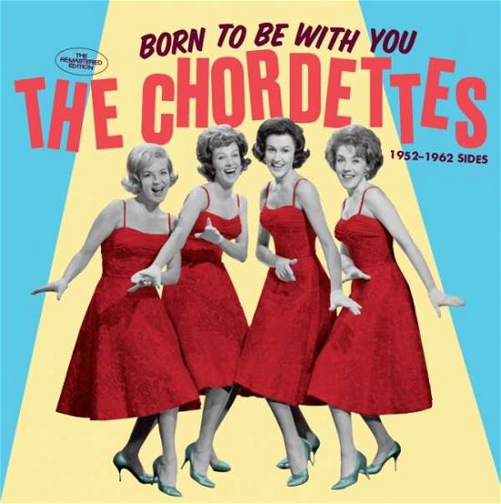 Born To Be With You - Chordettes - Music - HOODOO - 8436559466073 - November 15, 2018