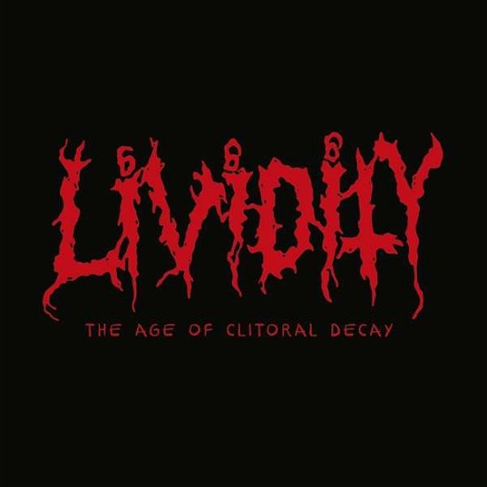 The Age of Clitoral Decay - Lividity - Música - METAL AGE - 8586009501073 - 8 de março de 2019