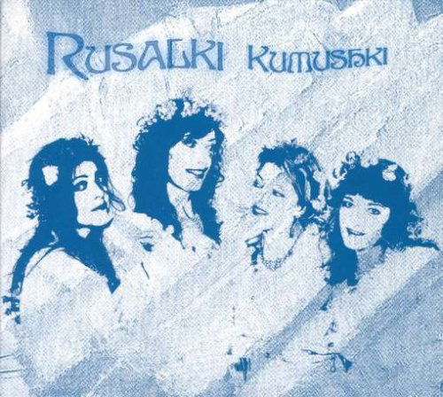 Kumushki - Rusalki - Musik - SILVOX - 8715777002073 - 5 juni 2008