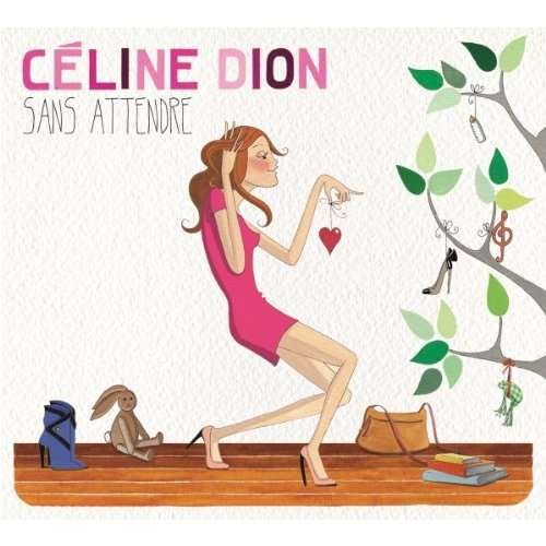 Sans Attendre - Celine Dion - Musiikki - IMT - 8803581120073 - tiistai 13. marraskuuta 2012