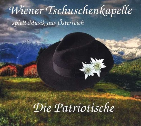 Wiener Tschuschenkapelle · * Die Patriotische (CD) (2018)
