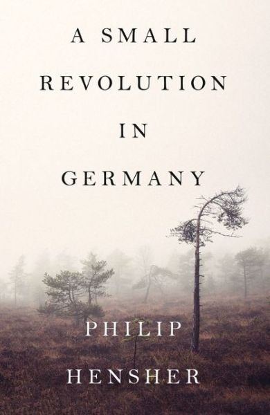 Cover for Philip Hensher · A Small Revolution in Germany (Hardcover bog) (2020)