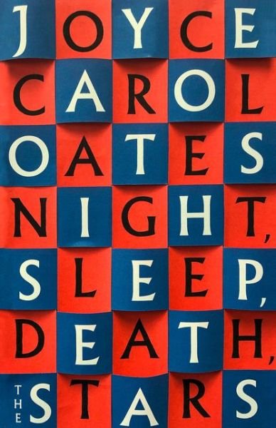 Cover for Joyce Carol Oates · Night. Sleep. Death. The Stars. (Hardcover bog) (2020)