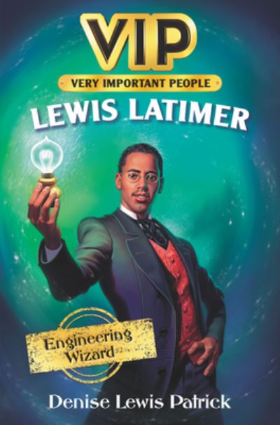 Cover for Denise Lewis Patrick · VIP: Lewis Latimer: Engineering Wizard - VIP (Inbunden Bok) (2021)