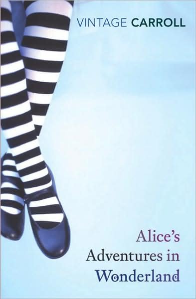 Alice's Adventures in Wonderland and Through the Looking Glass - Lewis Carroll - Libros - Vintage Publishing - 9780099512073 - 2 de agosto de 2007