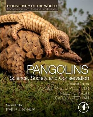 Cover for Daniel Challender · Pangolins: Science, Society and Conservation - Biodiversity of the World: Conservation from Genes to Landscapes (Hardcover Book) (2019)