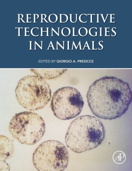 Reproductive Technologies in Animals - Giorgio Presicce - Livros - Elsevier Science Publishing Co Inc - 9780128171073 - 1 de junho de 2020