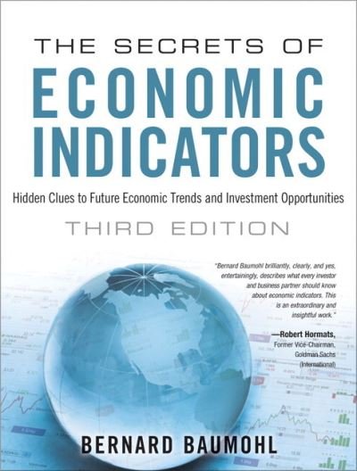 Cover for Bernard Baumohl · Secrets of Economic Indicators, The: Hidden Clues to Future Economic Trends and Investment Opportunities (Paperback Book) (2012)