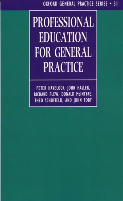 Cover for Havelock, Peter (General Practitioner and Course Organizer, Buckinghamshire, General Practitioner and Course Organizer, Buckinghamshire) · Professional Education for General Practice - Oxford General Practice Series (Paperback Book) (1995)