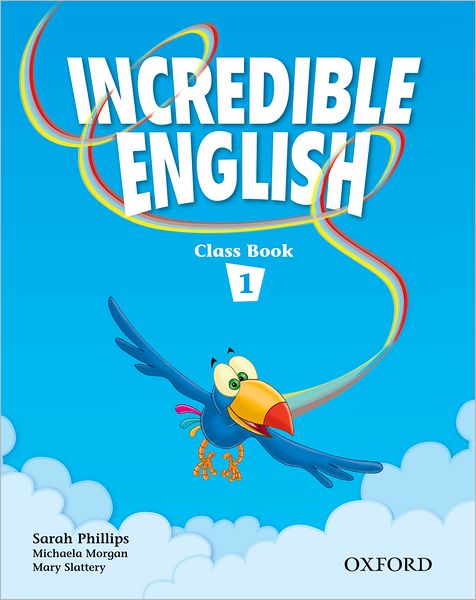 Cover for Sarah Phillips · Incredible English 1: Class Book - Incredible English 1 (Paperback Book) (2006)