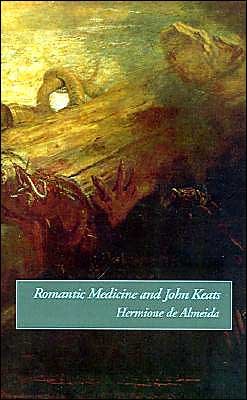 Romantic Medicine and John Keats - De Almeida, Hermione (Professor of English, Professor of English, University of Miami, Florida) - Kirjat - Oxford University Press Inc - 9780195063073 - torstai 14. maaliskuuta 1991