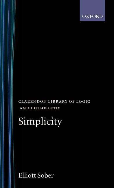 Simplicity - Clarendon Library of Logic and Philosophy - Elliott Sober - Books - Oxford University Press - 9780198244073 - December 4, 1975