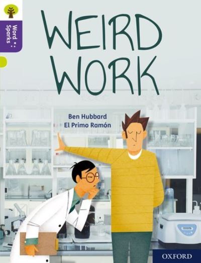 Cover for Ben Hubbard · Oxford Reading Tree Word Sparks: Level 11: Weird Work - Oxford Reading Tree Word Sparks (Paperback Bog) (2020)