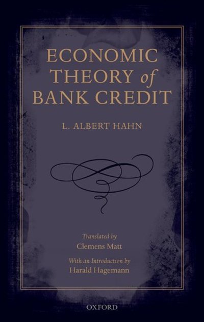 Cover for Hahn, L. Albert ((1889 - 1968) was a German banker, economist, and university professor at the University of Frankfurt am Main) · Economic Theory of Bank Credit (Innbunden bok) (2015)