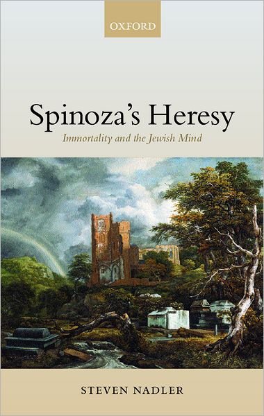 Nadler, Steven (, University of Wisconsin, Madison) · Spinoza's Heresy: Immortality and the Jewish Mind (Hardcover bog) (2001)