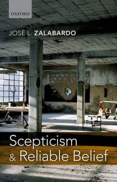 Cover for Zalabardo, Jose L. (, University College London) · Scepticism and Reliable Belief (Gebundenes Buch) (2012)