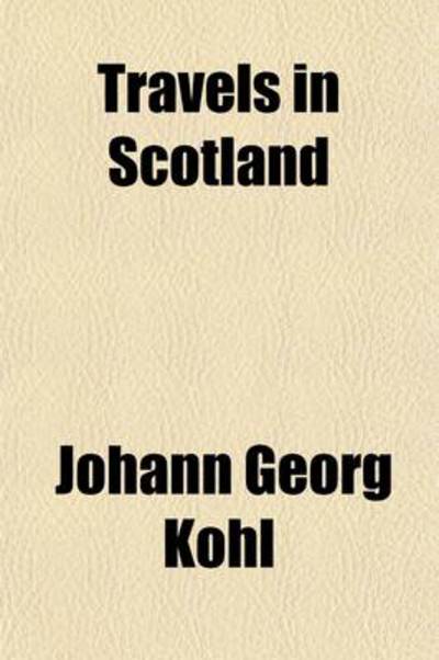 Cover for Johann Georg Kohl · Travels in Scotland (Paperback Book) (2012)