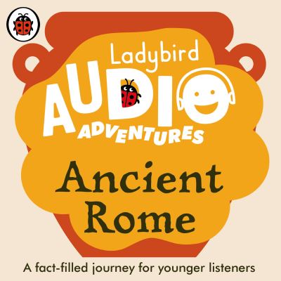 Ladybird Audio Adventures: Ancient Rome - Ladybird Audio Adventures - Ladybird - Audiobook - Penguin Random House Children's UK - 9780241478073 - 9 września 2021