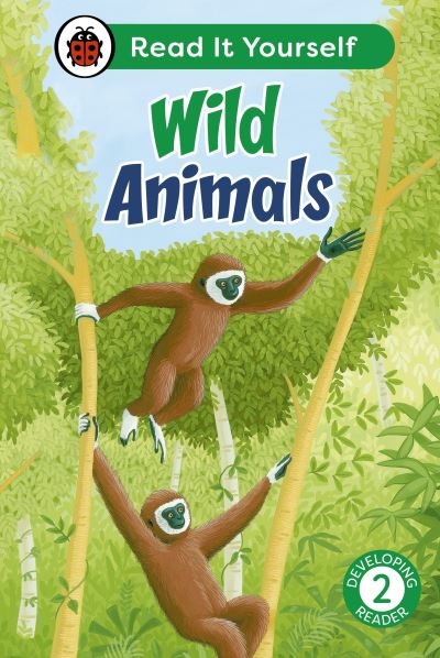 Cover for Ladybird · Wild Animals: Read It Yourself - Level 2 Developing Reader - Read It Yourself (Hardcover Book) (2024)