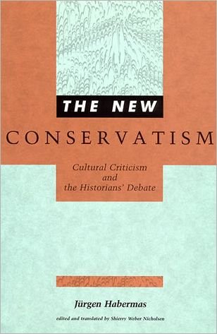 Cover for Jurgen Habermas · The New Conservatism: Cultural Criticism and the Historians' Debate - Studies in Contemporary German Social Thought (Paperback Book) [New edition] (1991)