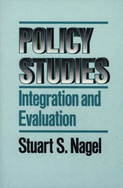 Cover for Stuart S. Nagel · Policy Studies: Integration and Evaluation (Paperback Bog) (1989)