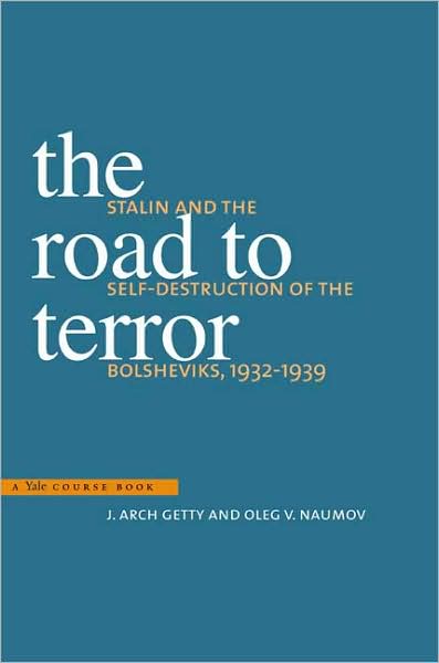Cover for J. Arch Getty · The Road to Terror: Stalin and the Self-Destruction of the Bolsheviks, 1932-1939 - Annals of Communism (Paperback Book) [Updated and Abridged edition] (2010)