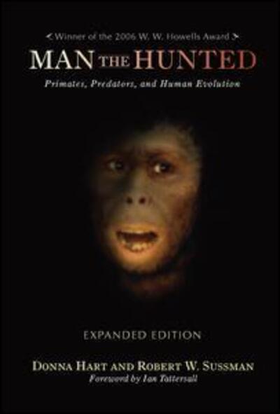 Cover for Donna Hart · Man the Hunted: Primates, Predators, and Human Evolution, Expanded Edition (Hardcover Book) (2019)