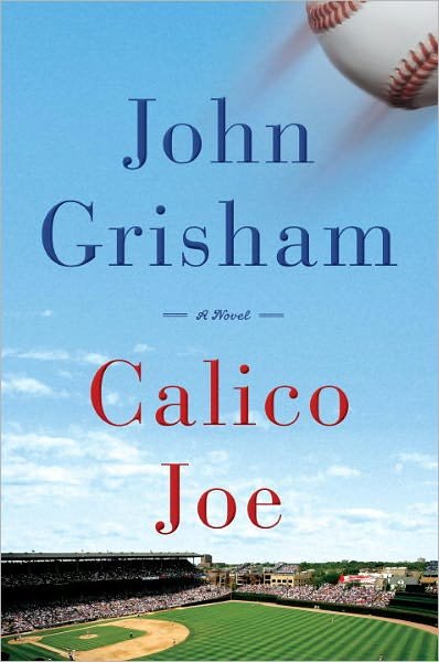 Cover for John Grisham · Calico Joe (Hardcover Book) [1st edition] (2012)