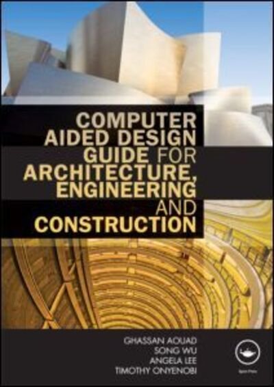 Cover for Aouad, Ghassan (University of Salford, UK) · Computer Aided Design Guide for Architecture, Engineering and Construction (Pocketbok) (2011)