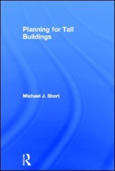 Cover for Michael Short · Planning for Tall Buildings (Hardcover Book) (2012)