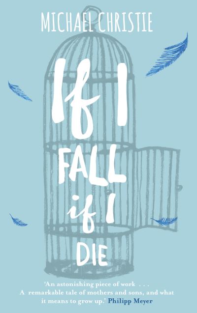 Cover for Michael Christie · If I Fall, If I Die (Book) (2015)