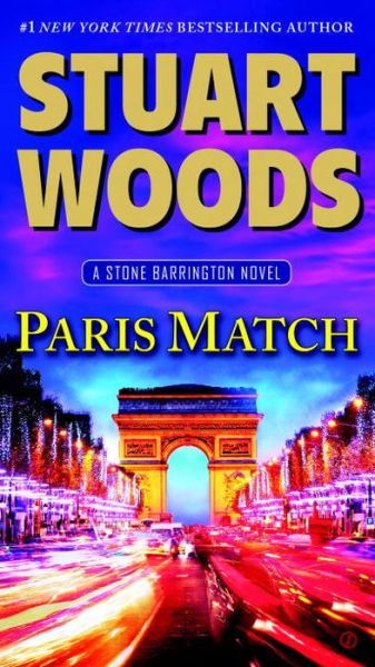 Paris Match: a Stone Barrington Novel - Stuart Woods - Książki - Signet Book - 9780451473073 - 2 czerwca 2015