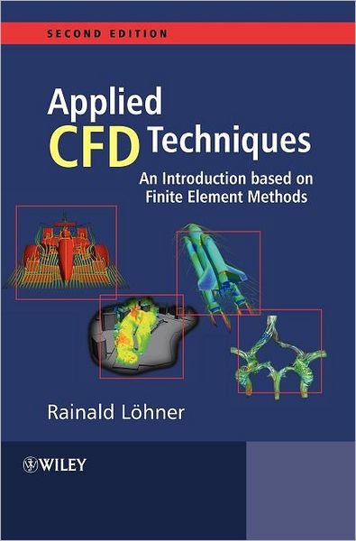Cover for Lohner, Rainald (George Mason University) · Applied Computational Fluid Dynamics Techniques: An Introduction Based on Finite Element Methods (Hardcover bog) (2008)