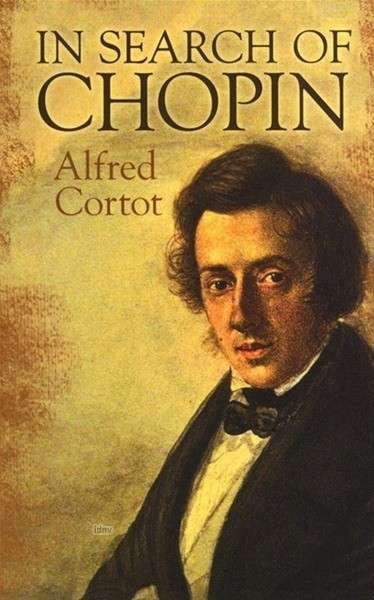 In Search of Chopin - Book - Bøger - Dover Publications Inc. - 9780486491073 - 17. april 2013