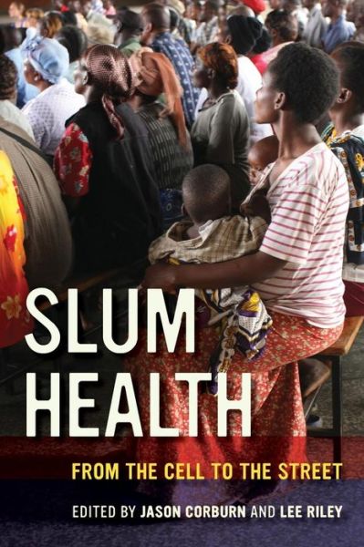 Cover for Jason Corburn · Slum Health: From the Cell to the Street (Paperback Book) (2016)