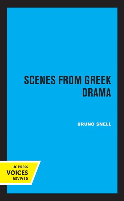 Cover for Bruno Snell · Scenes from Greek Drama - Sather Classical Lectures (Pocketbok) (2021)